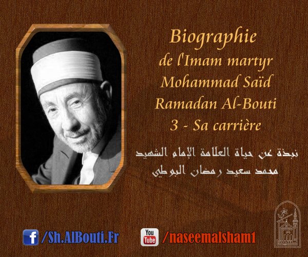 La carrière de l’Imam martyr Mohammed Saïd Ramadân al-Bouti